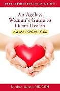 Couverture cartonnée An Ageless Woman's Guide to Heart Health de Elizabeth Jackson