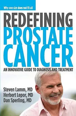 E-Book (epub) Redefining Prostate Cancer von Steven Lamm, Herbert Lepor, Dan Sperling
