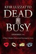 E-Book (epub) DEAD & BUSY - Box Set: Episodes 1 - 4 von Kfir Luzzatto