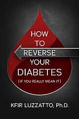 eBook (epub) How To Reverse Your Diabetes (If You Really Mean It) de Kfir Luzzatto