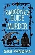 Kartonierter Einband A Gargoyle's Guide to Murder von Gigi Pandian