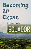 Couverture cartonnée Becoming an Expat Ecuador: 2nd Edition de Shannon Enete