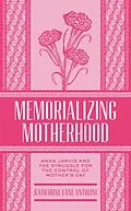 E-Book (pdf) Memorializing Motherhood von 
