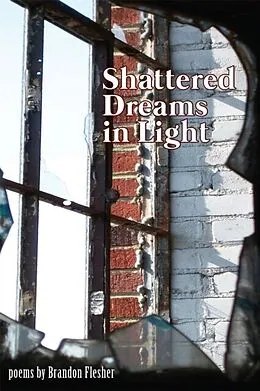 E-Book (epub) Shattered Dreams in Light von Brandon Flesher