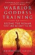 Couverture cartonnée Warrior Goddess Training de Heatherash Amara