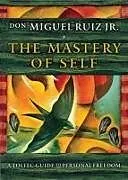 Kartonierter Einband The Mastery of Self von don Miguel, Jr. Ruiz