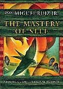 Couverture cartonnée The Mastery of Self de Don Miguel Ruiz