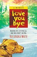 E-Book (epub) Loveyoubye von Rossandra White