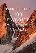 E-Book (epub) Fred Beckey's 100 Favorite North American Climbs von 