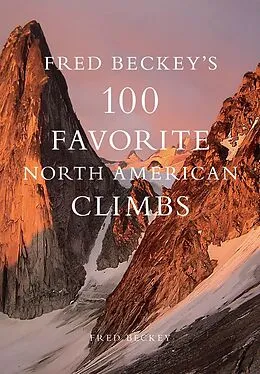 E-Book (epub) Fred Beckey's 100 Favorite North American Climbs von 