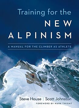 Couverture cartonnée Training for the New Alpinism de Steve House, Scott Johnston