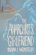 E-Book (epub) The Anarchist's Girlfriend von Susan I. Weinstein