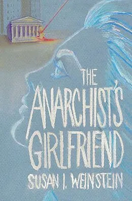 E-Book (epub) The Anarchist's Girlfriend von Susan I. Weinstein