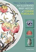 E-Book (epub) Illustrated Brief History of Chinese Porcelain von Guimei Yang, Alison Hardie