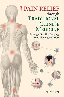 E-Book (epub) Pain Relief through Traditional Chinese Medicine von Naigang Liu
