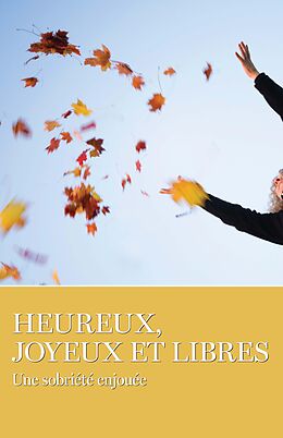 E-Book (epub) Heureux, Joyeux Et Libres von 