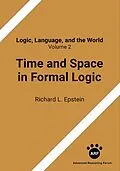 E-Book (pdf) Time and Space in Formal Logic von Richard L. Epstein