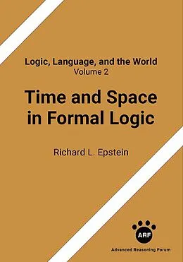 E-Book (pdf) Time and Space in Formal Logic von Richard L. Epstein
