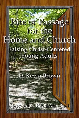 E-Book (epub) Rite of Passage for the Home and Church von D. Kevin Brown