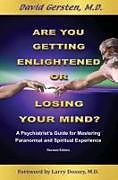 Kartonierter Einband Are You Getting Enlightened or Are You Going Crazy? a Psychiatrist's Guide for Mastering Paranormal and Spiritual Experience. von David Gersten