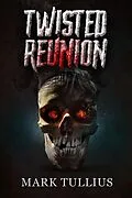 E-Book (epub) Twisted Reunion von Mark Tullius