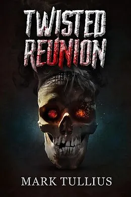 E-Book (epub) Twisted Reunion von Mark Tullius