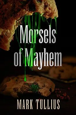 E-Book (epub) Morsels of Mayhem von Mark Tullius