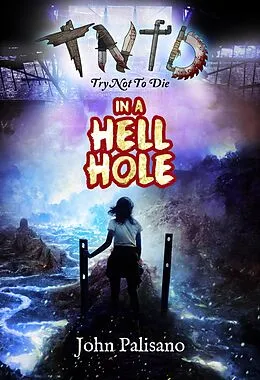 E-Book (epub) Try Not to Die: In a Hell Hole von John Palisano