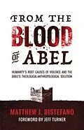 E-Book (epub) From the Blood of Abel von Matthew J Distefano