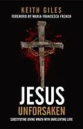 E-Book (epub) Jesus Unforsaken von Keith Giles