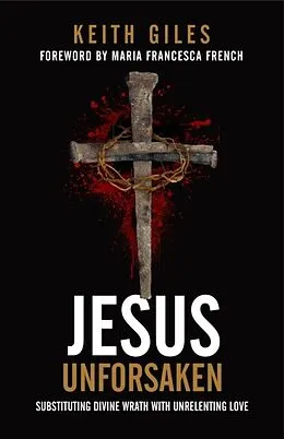 E-Book (epub) Jesus Unforsaken von Keith Giles