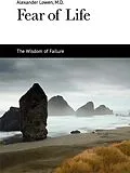 E-Book (epub) Fear of Life von Alexander Lowen M. D.