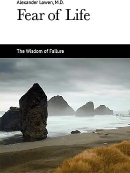 E-Book (epub) Fear of Life von Alexander Lowen M. D.