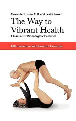 E-Book (epub) Way to Vibrant Health von Alexander Lowen M. D.