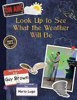 E-Book (epub) Look Up to See What the Weather Will Be von Guy Brown