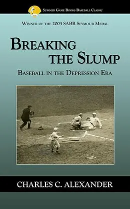 E-Book (epub) Breaking the Slump: Baseball During the Depression von Charles Alexander