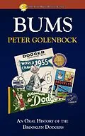 E-Book (epub) Bums: An Oral History of the Brooklyn Dodgers von Peter Golenbock