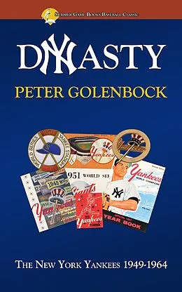 E-Book (epub) Dynasty: The New York Yankees 1949: 1964 von Peter Golenbock