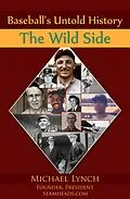 E-Book (epub) Baseball's Untold History: The Wild Side von Michael Lynch