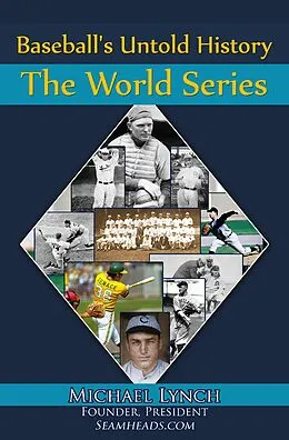 E-Book (epub) Baseball's Untold History: The World Series von Michael Lynch
