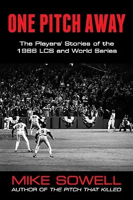 E-Book (epub) One Pitch Away: The Players' Stories of the 1986 LCS and World Series von Mike Sowell