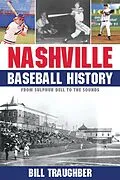 E-Book (epub) Nashville Baseball History von Bill Traughber