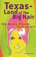 eBook (epub) Texas-Land of the Big Hair de Sonya Bernhardt
