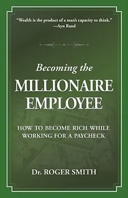E-Book (epub) Becoming the Millionaire Employee von Roger Smith