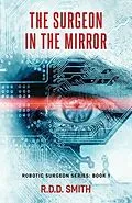 E-Book (epub) The Surgeon in the Mirror von R. D. D. Smith