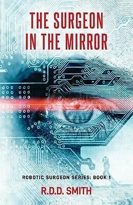 E-Book (epub) The Surgeon in the Mirror von R. D. D. Smith