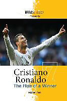Kartonierter Einband Cristiano Ronaldo: The Rise of a Winner von Michael Part