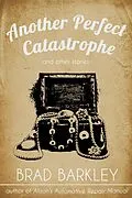 E-Book (epub) Another Perfect Catastrophe von Brad Barkley
