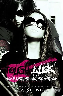 E-Book (epub) Tough Luck (Hard Rock Roots, #3) von C. M. Stunich