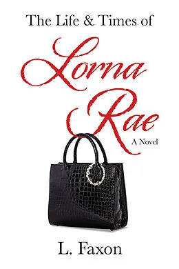 E-Book (epub) Life & Times of Lorna Rae von L. Faxon